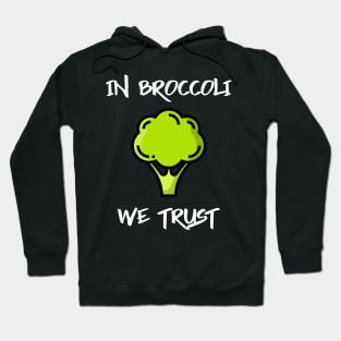 In Broccoli Vegans Trust Hoodie